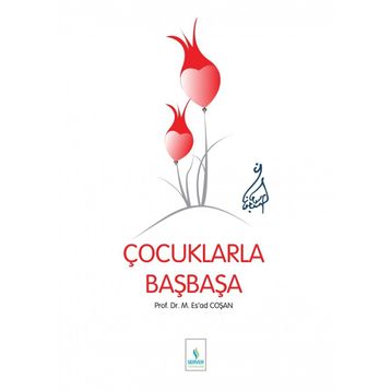 BAŞMAKALELER 5 ÇOCUKLARLA BAŞBAŞA - MAHMUT ESAT COŞAN
