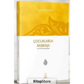 BAŞMAKALELER 5 ÇOCUKLARLA BAŞBAŞA - MAHMUT ESAT COŞAN