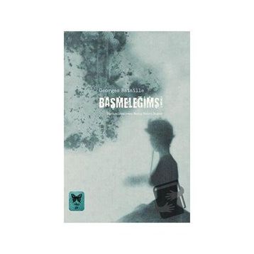 Başmeleğimsi - Georges Bataille