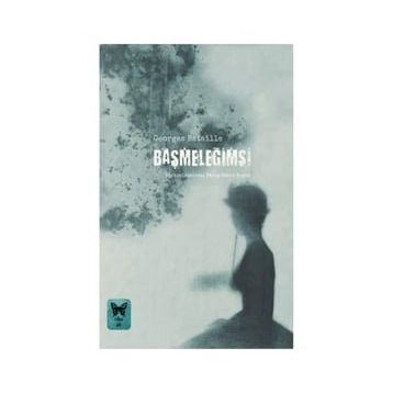 Başmeleğimsi - Georges Bataille
