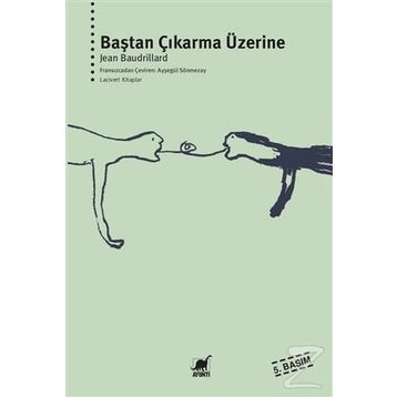 BAŞTAN ÇIKARMA ÜZERİNE - JEAN BAUDRILLARD