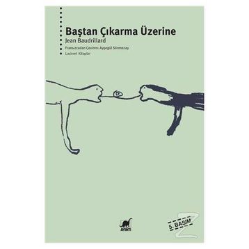 BAŞTAN ÇIKARMA ÜZERİNE - JEAN BAUDRILLARD