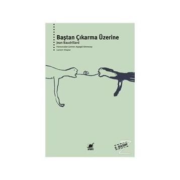 BAŞTAN ÇIKARMA ÜZERİNE - JEAN BAUDRILLARD