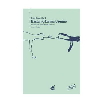 BAŞTAN ÇIKARMA ÜZERİNE - JEAN BAUDRILLARD