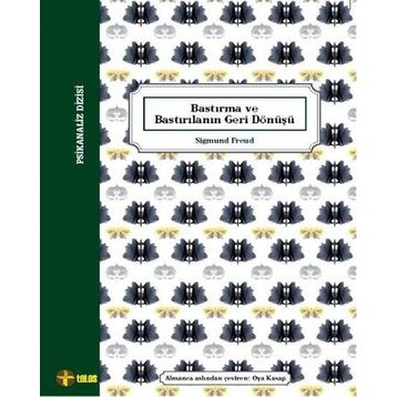 Bastırma ve Bastırılanın Geri Dönüşü - Sigmund Freud
