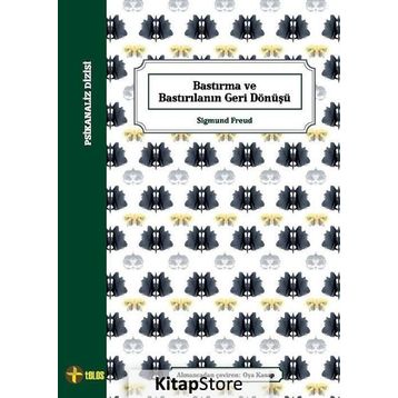 Bastırma ve Bastırılanın Geri Dönüşü - Sigmund Freud
