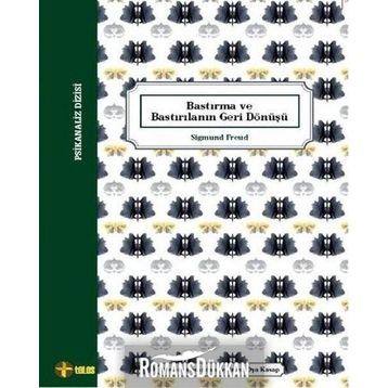 Bastırma ve Bastırılanın Geri Dönüşü - Sigmund Freud