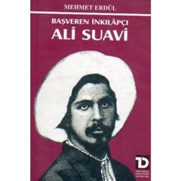 Başveren İnkılapçı Ali Suavi - Mehmet Erdül