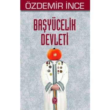 Başyücelik Devleti - Özdemir İnce