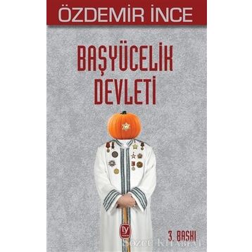 Başyücelik Devleti - Özdemir İnce