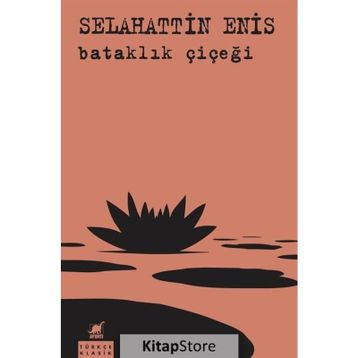 Bataklık Çiçeği - Selahattin Enis