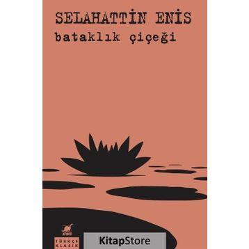 Bataklık Çiçeği - Selahattin Enis