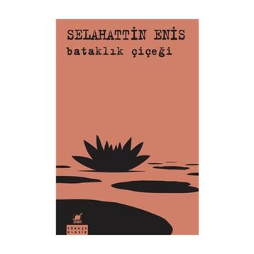 Bataklık Çiçeği - Selahattin Enis