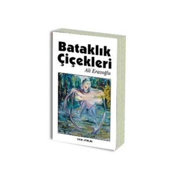 BATAKLIK ÇİÇEKLERİ - ALI ERASOĞLU