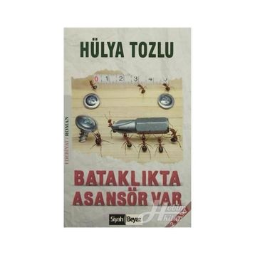 BATAKLIKTA ASANSÖR VAR - HÜLYA TOZLU