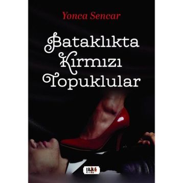 Bataklıkta Kırmızı Topuklular - Tilki Kitap