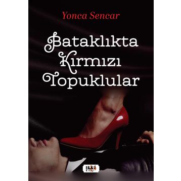 Bataklıkta Kırmızı Topuklular - Tilki Kitap