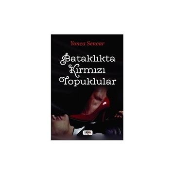 Bataklıkta Kırmızı Topuklular - Tilki Kitap