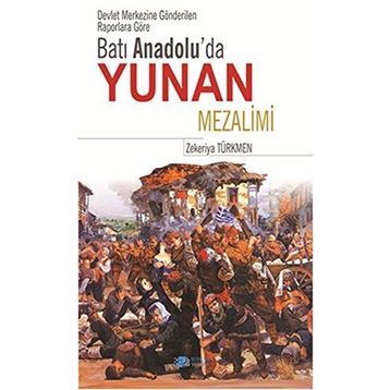 Batı Anadolu’da Yunan Mezalimi - zekeriyya turkmen