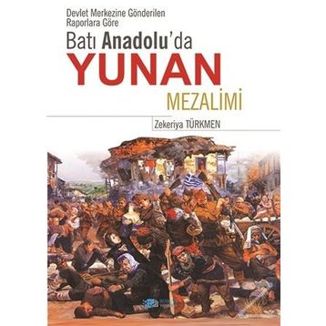 Batı Anadolu’da Yunan Mezalimi - zekeriyya turkmen
