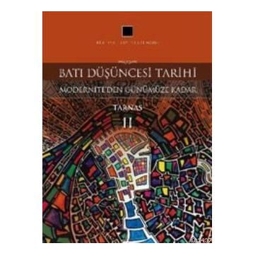 BATI DÜŞÜNCESİ TARIHI MODERNITE'DEN GÜNÜMÜZE KADAR TARNAS II - RICHARD TARNAS