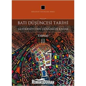 BATI DÜŞÜNCESİ TARIHI MODERNITE'DEN GÜNÜMÜZE KADAR TARNAS II - RICHARD TARNAS