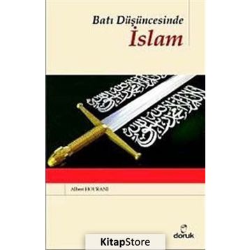BATI DÜŞÜNCESİNDE İSLAM - ALBERT HOURANI