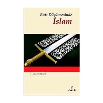 BATI DÜŞÜNCESİNDE İSLAM - ALBERT HOURANI