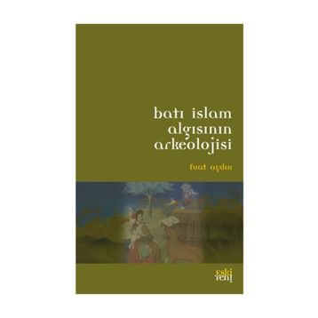 BATI İSLAM ARKEOLOJISININ ALGISI - FUAT AYDIN