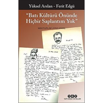 Batı Kültürü Önünde Hiçbir Saplantım Yok - Yüksel Arslan Ferit Edgü