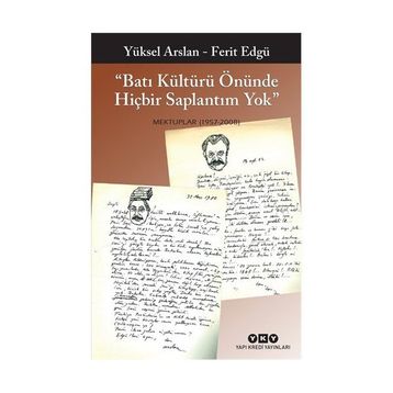 Batı Kültürü Önünde Hiçbir Saplantım Yok - Yüksel Arslan Ferit Edgü