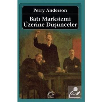 BATI MARKSIZMI ÜZERINE DÜŞÜNCELER - PERRY ANDERSON