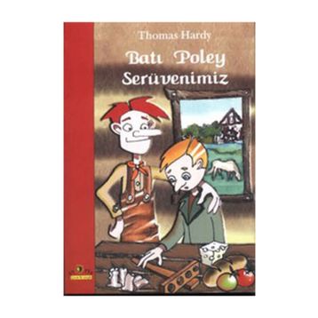 BATI POLEY SERÜVENIMIZ - THOMAS HARDY