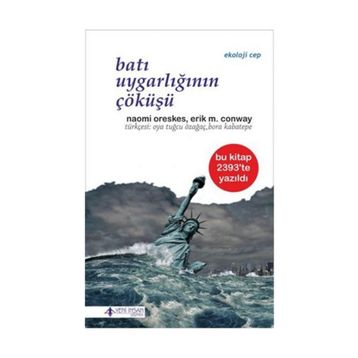 Batı Uygarlığının Çöküşü - Naomi Oreskes Erik M. Conway