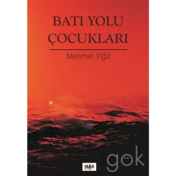 Batı Yolu Çocukları - Mehmet Yiğit