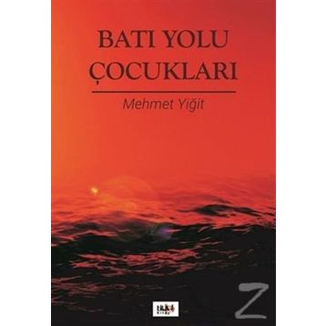 Batı Yolu Çocukları - Mehmet Yiğit