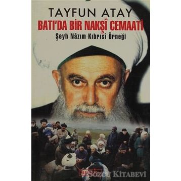 BATI'DA BIR NAKŞÎ CEMAATI - TAYFUN ATAY