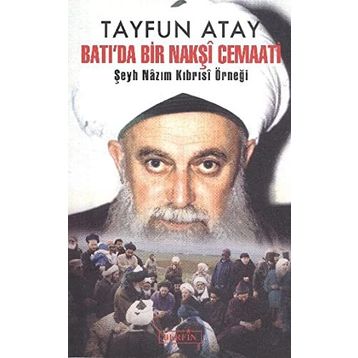 BATI'DA BIR NAKŞÎ CEMAATI - TAYFUN ATAY
