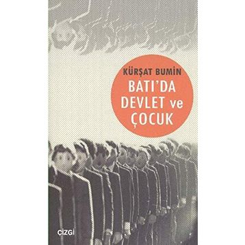 Batı'da Devlet ve Çocuk - Kürşat Bumın