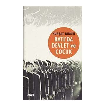 Batı'da Devlet ve Çocuk - Kürşat Bumın