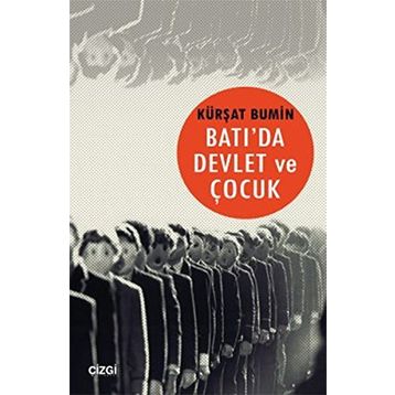 Batı'da Devlet ve Çocuk - Kürşat Bumın