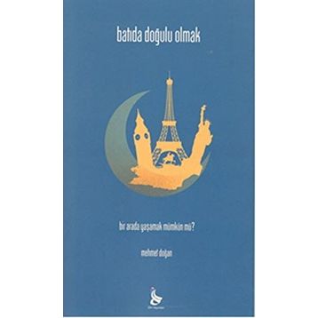 BATI'DA DOĞULU OLMAK - MEHMET DOĞAN