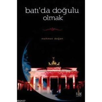 BATI'DA DOĞULU OLMAK - MEHMET DOĞAN