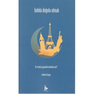 BATI'DA DOĞULU OLMAK - MEHMET DOĞAN