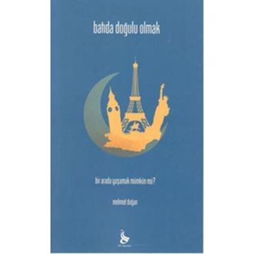 BATI'DA DOĞULU OLMAK - MEHMET DOĞAN