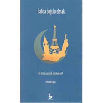 BATI'DA DOĞULU OLMAK - MEHMET DOĞAN