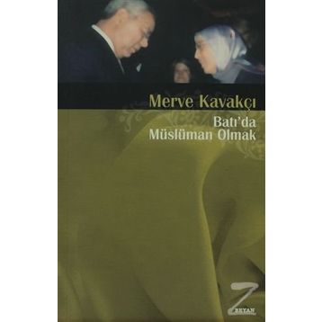 Batıda Müslüman Olmak - Merve Kavakçı