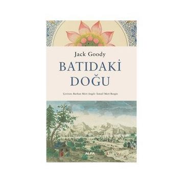 Batıdaki Doğu - Jack Goody