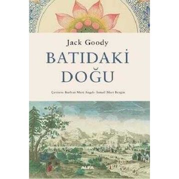 Batıdaki Doğu - Jack Goody