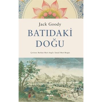 Batıdaki Doğu - Jack Goody